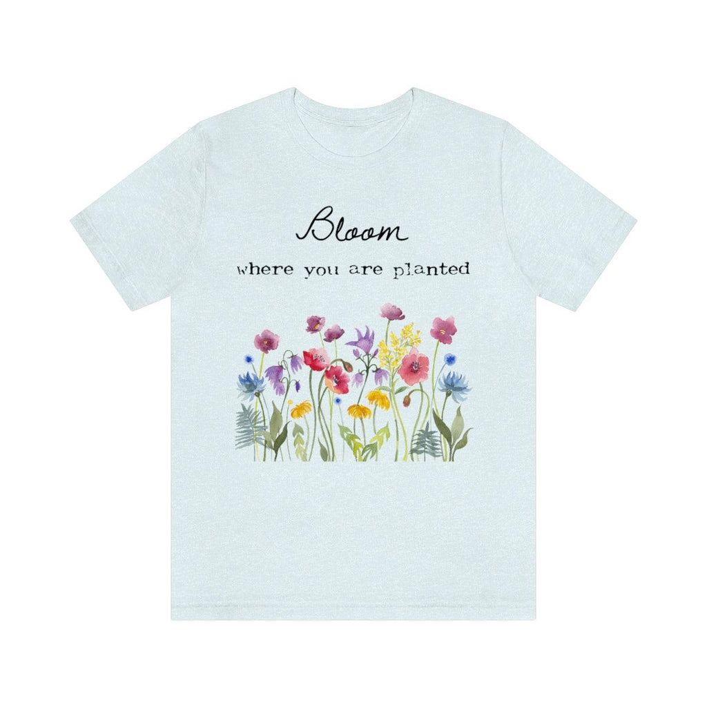 Bloom where you are planted unisex short sleeve tee shirt, wildflowers Bella Canvas t-shirt - Alison Rose Vintage