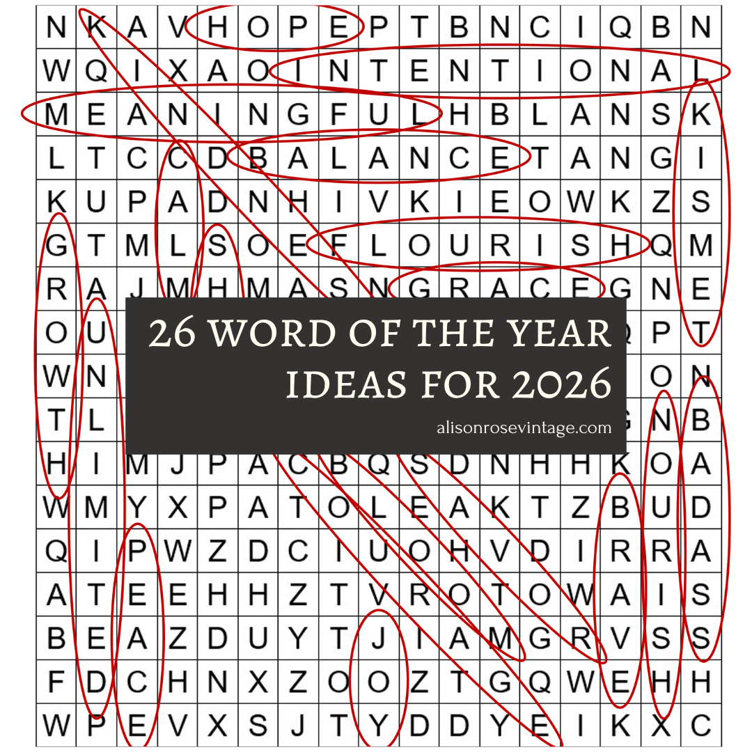 26 Word Of The Year Ideas For 2026 Alison Rose Vintage Word Of The Year Blog Image 1200x1200 