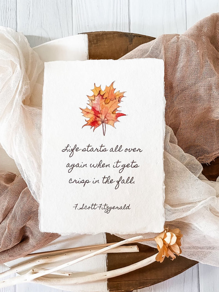 Life starts all over again when it gets crisp in the fall Fitzgerald quote on handmade paper