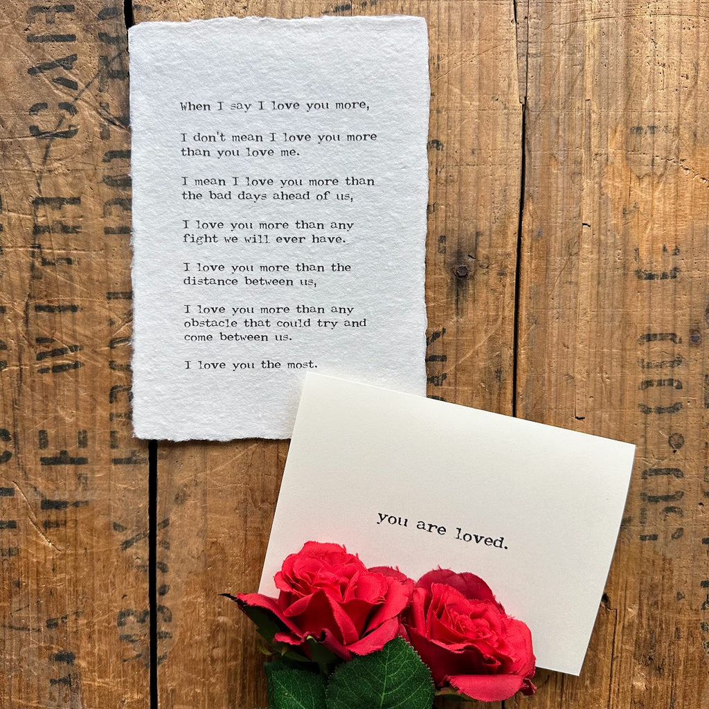 I love you more, the most poem print in typewriter font on handmade paper