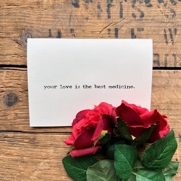 your love is the best medicine compliment greeting card