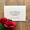 "I am grateful for what I am and have. My thanksgiving is perpetual." Henry David Thoreau quote card