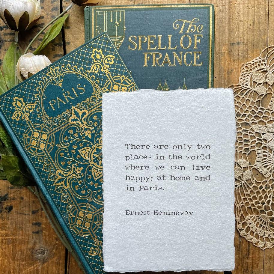 Live happy at home and in Paris Ernest Hemingway quote print in typewriter font on handmade cotton paper - Alison Rose Vintage