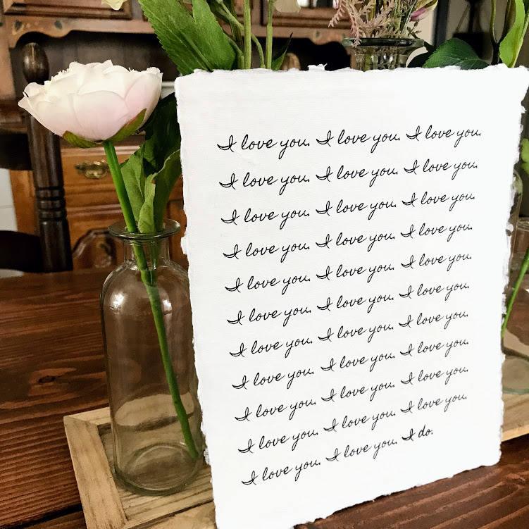 I love you. I do print in script font on 5x7 or 8x10 handmade cotton paper - Alison Rose Vintage