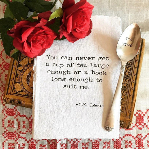 You can never get a cup of tea large enough or a book long enough to suit me quote on handmade paper - Alison Rose Vintage