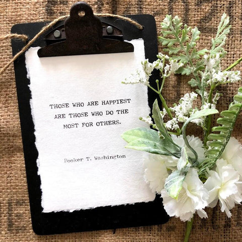 Those who are happiest are those who do the most for others Washington quote on 5x7 or 8x10 handmade paper - Alison Rose Vintage