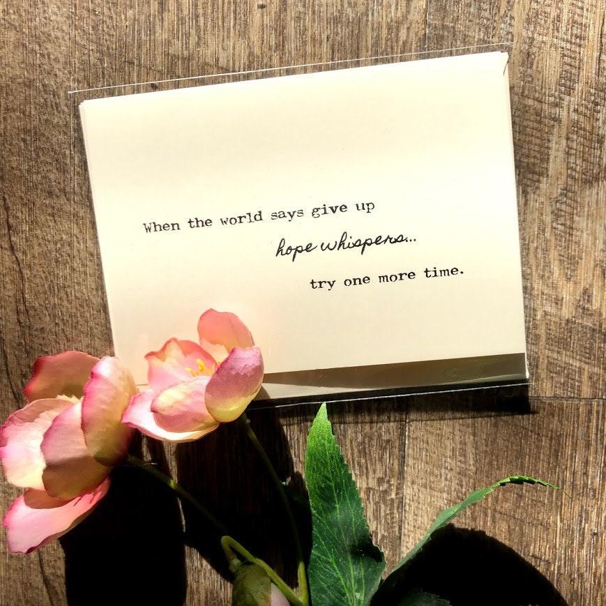 When the world says give up hope whispers try one more time quote greeting card with envelope and rose sticker seal - Alison Rose Vintage