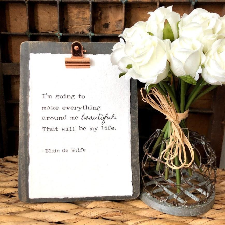 I'm going to make everything around me beautiful Elsie de Wolfe quote on 5x7 or 8x10 handmade paper - Alison Rose Vintage