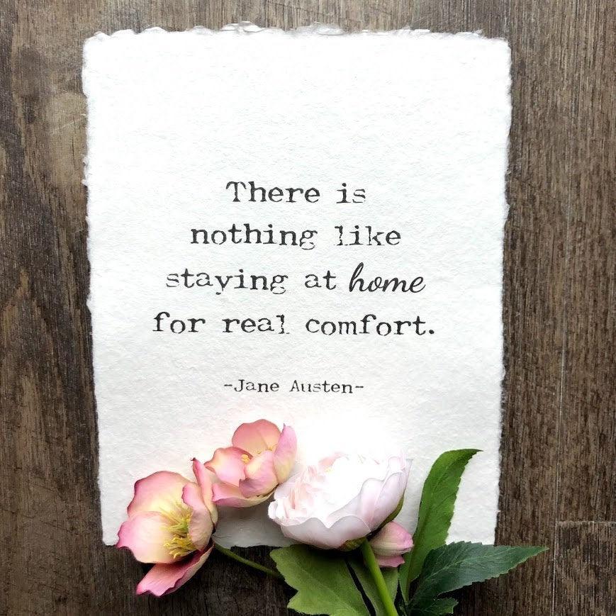 There is nothing like staying at home for real comfort Jane Austen quote in typewriter font on 5x7 or 8x10 handmade cotton paper - Alison Rose Vintage