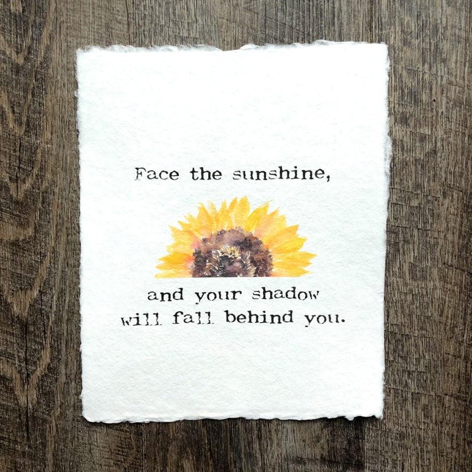 Face the sunshine, and your shadow will fall behind you quote on 5x7 or 8x10 handmade paper, original sunflower watercolor - Alison Rose Vintage