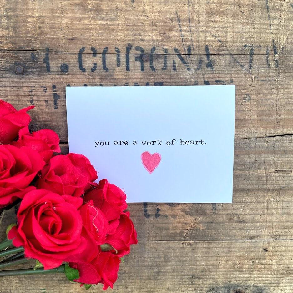 you are a work of heart compliment greeting card in typewriter font with original heart watercolor, envelope and rose sticker - Alison Rose Vintage