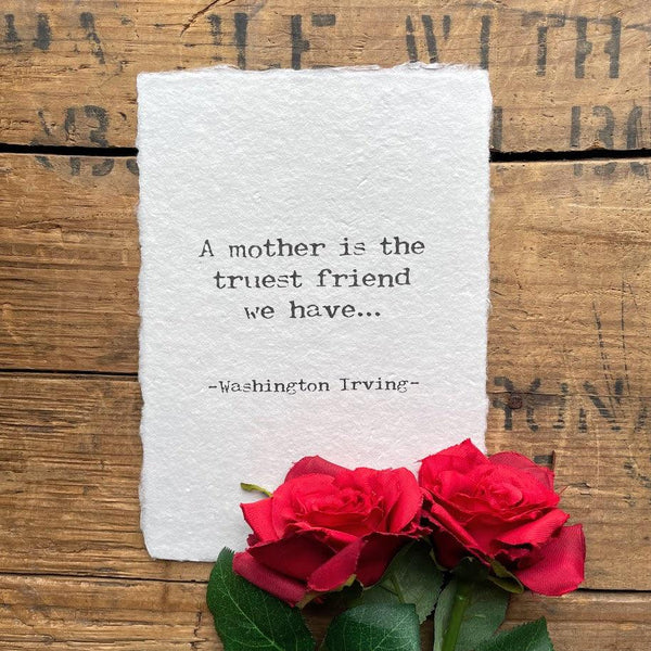 Mother is the truest friend we have Washington Irving quote on handmade paper - Alison Rose Vintage