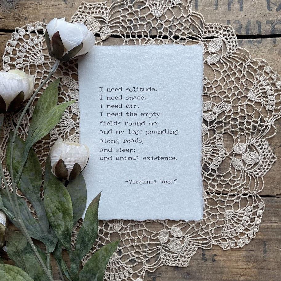 I need solitude, and sleep, and animal existence quote by Virginia Woolf on handmade paper - Alison Rose Vintage
