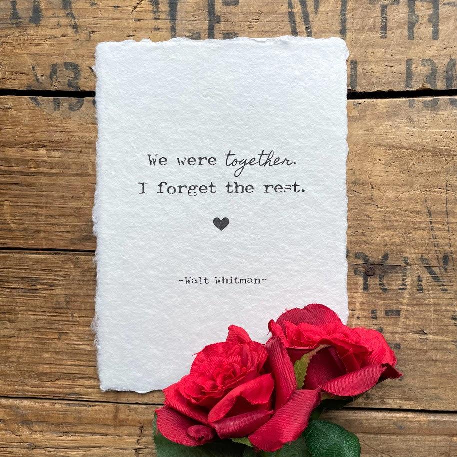 We were together. I forget the rest. Walt Whitman quote print on handmade paper - Alison Rose Vintage