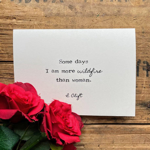 I am more wildfire than woman quote by R. Clift greeting card